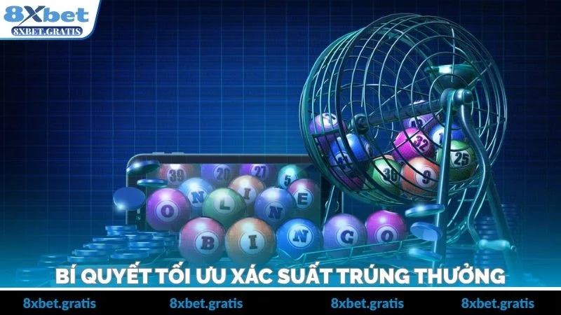 Bí quyết tối ưu xác suất trúng thưởng