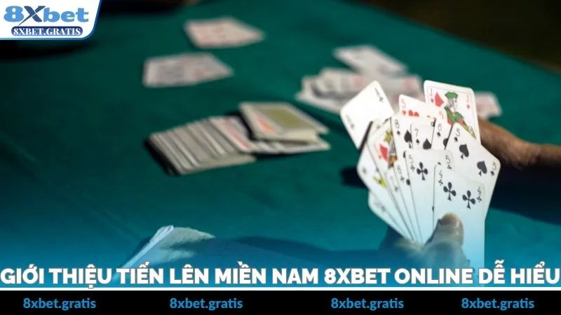 Giới thiệu tiến lên miền Nam 8xbet online dễ hiểu