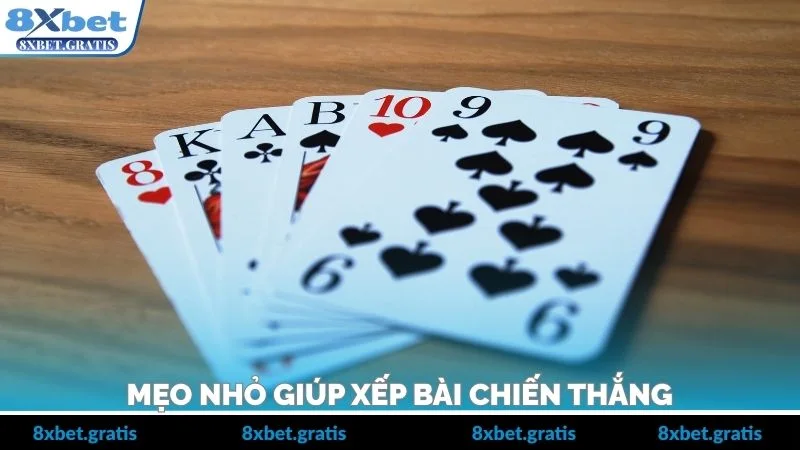 Mẹo nhỏ giúp xếp bài chiến thắng