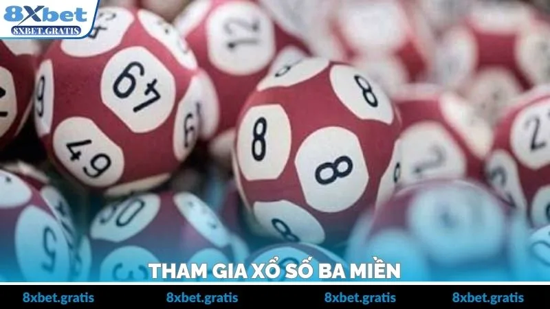 Tham Gia Xổ Số Ba Miền – Cách Chơi Và Cơ Hội Trúng Thưởng